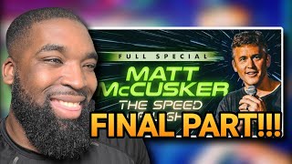 Matt McCusker | The Speed of Light*REACTION*(FINAL PART)