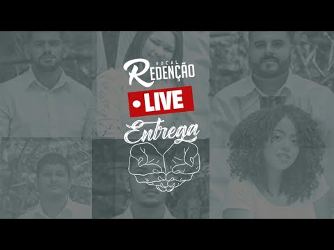 Live ENTREGA - Vocal Redenção