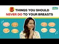 5 Things You Should Never Do To Your Breasts ThatSexEdTalk