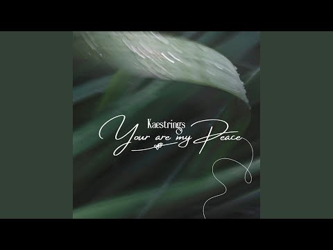 Kaestrings – You Are My Peace - Official Video