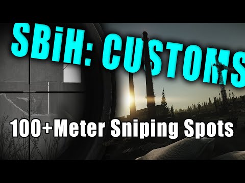 My SBiH Spots: CUSTOMS - Escape from Tarkov Shooter Born in Heaven Guide - Customs Map Sniping Spots