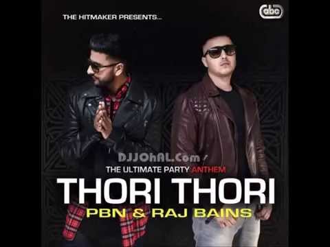 Thori Thori PBN & Raj Bains