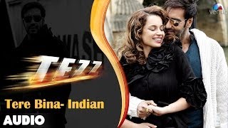 Tezz : Tere Bina - Indian Full Audio Song  Ajay De