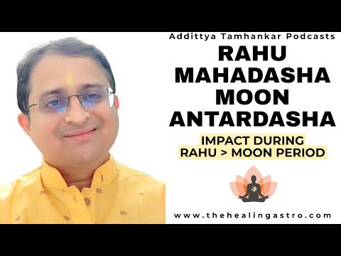 What happens in Rahu Mahadasha Moon Antardasha? - Rahu Mahadasha Moon Antardasha