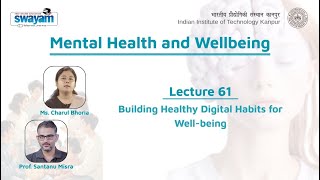 Lecture 61: Building Healthy Digital Habits for Well-being