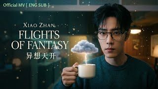Download lagu Xiao Zhan — 'Flights of fantasy' 《异想天开》  (Whimsical) [ENG SUB] mp3