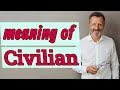 Civilian | Meaning of civilian