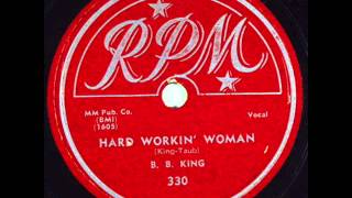B B King   Hard Workin&#39; Woman