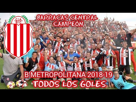 #ESPECIAL : TODOS LOS GOLES DE BARRACAS CENTRAL CAMPEÓN | B METRO 2018/19