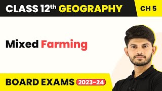 Mixed Farming - Primary Activities | Class 12 Geography Chapter 4 (2023-24)