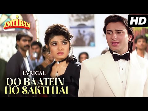 Do Baatein Ho Sakti Hai - Imtihan ( LYRICAL) | Kumar Sanu | 90's Hits | Saif Ali Khan, Raveena