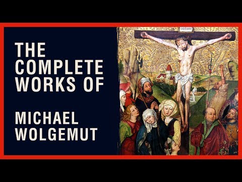 The Complete Works of Michael Wolgemut