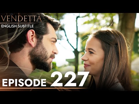 Vendetta - Episode 227 English Subtitled | Kan Cicekleri