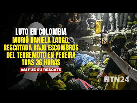 Murió en Colombia Daniela Largo, rescatada bajo escombros del terremoto tras 36 horas
