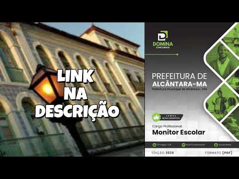 MATERIAL EM PDF CONCURSO ALCÂNTARÁ - MA 2026  | APOSTILAS COMPLETAS