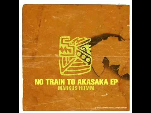 Markus Homm  - No Train To Akasaka (Original Mix)
