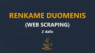 Renkame duomenis (web scraping) naudojant Jsoup biblioteką - 2 dalis