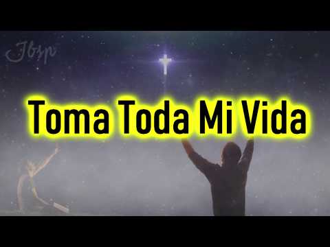 Toma toda mi vida // Josué Del Cid // Letra & Lyrics