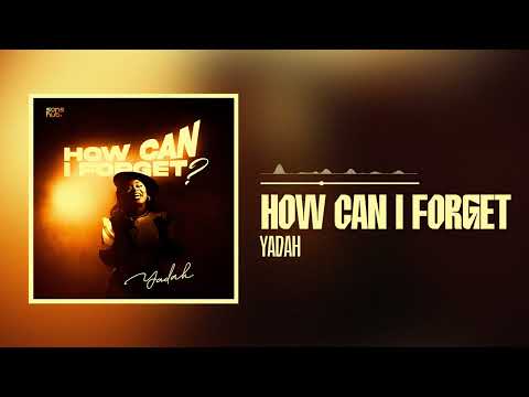 Yadah – How Can I Forget? - Official Video