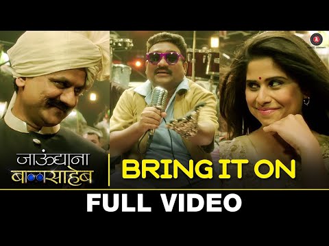 Bring It On - Full Video | Jaundya Na Balasaheb | Ajay-Atul | Bhau Kadam & Saie Tamhankar