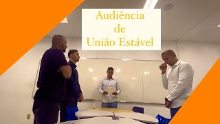 Audiência de instrução e julgamento / União Estável
