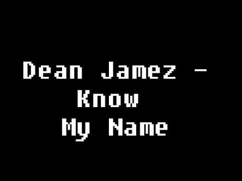 Dean Jamez - Know My Name