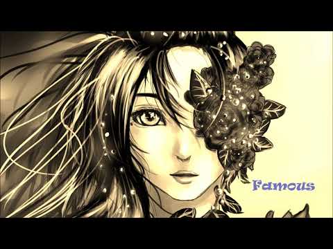 Anti-Nightcore - Famous