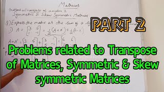 Download the video "Problems related to Transpose of Matrices, Symmetric & Skew symmetric Matrices, Part 2"