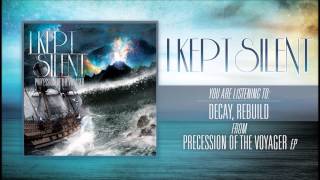 I Kept Silent - "Decay, Rebuild"