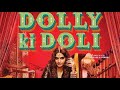 DOLLY KI DOLI Official Trailer l Sonam Kapoor l Rajkummar Rao l Abhishek Dogra