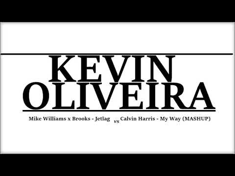 Mike Williams x Brooks - Jetlag vs Calvin Harris - My Way (Kevin Oliveira MASHUP)