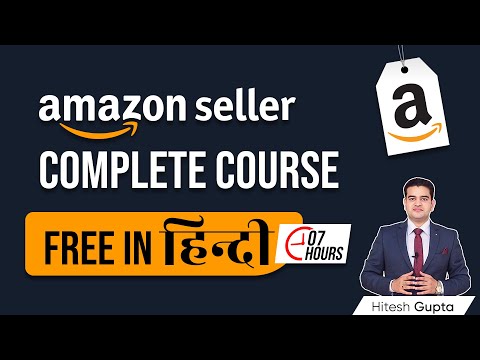 Amazon Seller Full Course Hindi | How to Sell on Amazon for Beginners | Amazon FREE Course | amazon