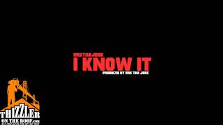 Erk Tha Jerk - I Know It (prod. Erk Tha Jerk) [Thizzler.com]