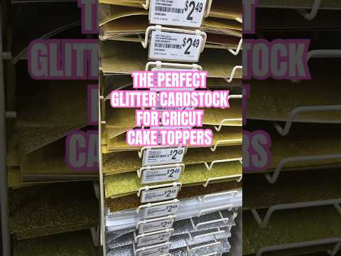 The perfect glitter cardstock for Cricut cake toppers #cricutmade #cricut #cricutproject #cricuttips