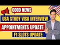 USA Embassy Interview Appointments Update USA Study Visa Appointments Opening F1 Slots Update