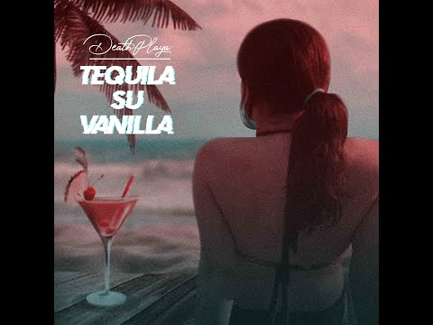 DeathPlaya - Tequila Su Vanilla