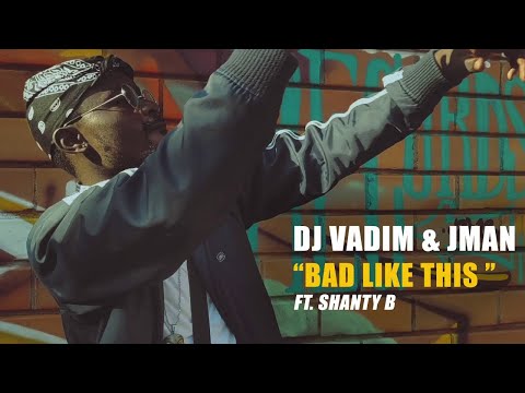 DJ Vadim & Jman - Bad Like This ft. Shanty B (Official Video)