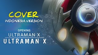 Download lagu Ultraman X Opening | Indonesian Version 🇮🇩 | Nostalgic Cover mp3