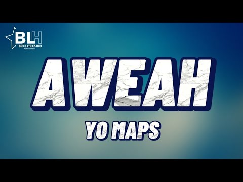 Yo Maps - Aweah / They want me down, they want me suffer, they want me gone (My Lyrics 2022)