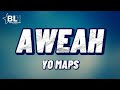 Yo Maps Aweah They Want Me Down They Want Me Suffer They Want Me Gone My Lyrics 2022