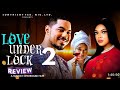 LOVE UNDER LOCK NIGERIAN MOVIE REVIEW LATEST 2026 NOLLYWOOD BEN TOUITOU FAITH DUKE