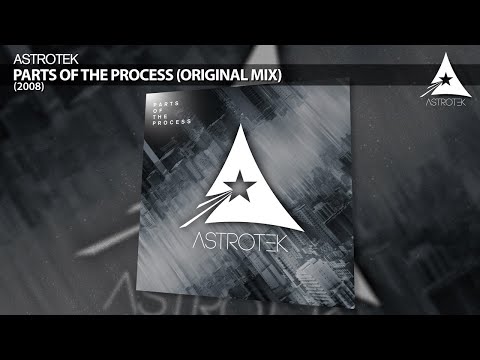 Astrotek - Parts of the Process (Original Mix)