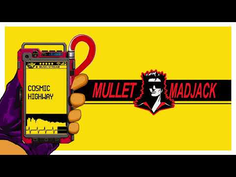 MULLET MADJACK - Cosmic Highway
