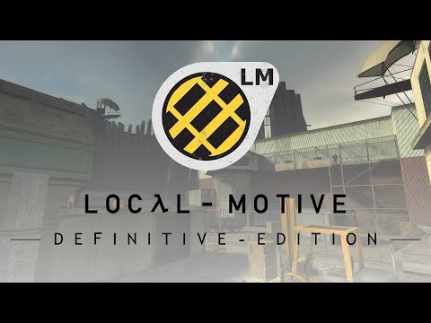 (HL2 mod) Local Motive: Definitive Edition