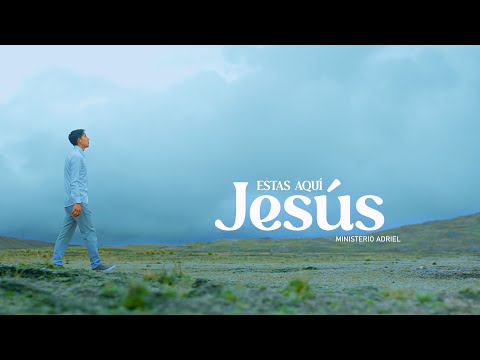 Ministerio Adriel // Estás aquí Jesús// (Video Oficial 2024)