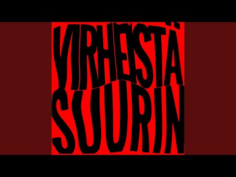 VIRHEISTÄ SUURIN