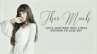 심규선 (Lucia) –That Much [Han|Rom|Eng] Lyrics Nothing to Lose OST Part 2