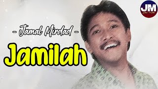 Download lagu Jamal Mirdad - Jamilah ( Lagu Lyrics ) mp3