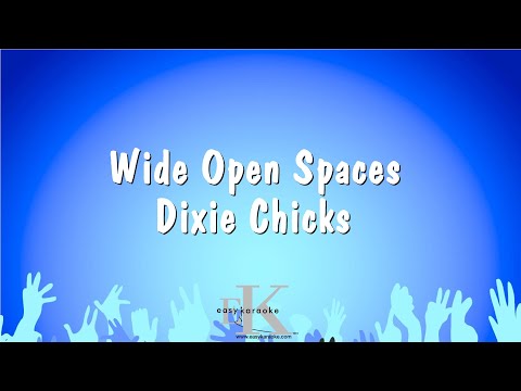 Wide Open Spaces - Dixie Chicks (Karaoke Version)