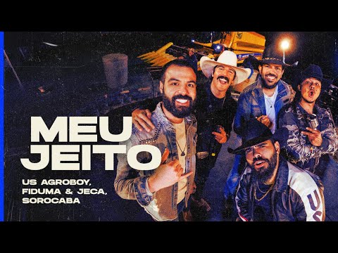 Meu Jeito - Us Agroboy, Sorocaba, Fiduma & Jeca | Respeita A Roça